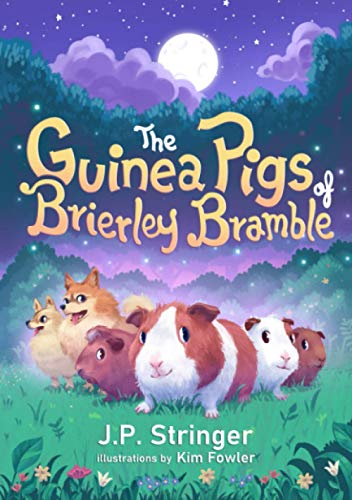 Imagen de archivo de The Guinea Pigs of Brierley Bramble: A Tale of Nature and Magic for Children and Adults a la venta por HPB-Ruby