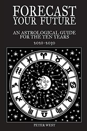 Stock image for Forecast Your Future An astrological guide for the ten years 2021 to 2031 for sale by PBShop.store US