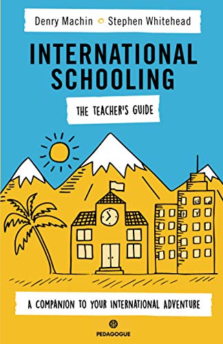 Imagen de archivo de International Schooling: The Teacher's Guide: A Companion to Your International Adventure a la venta por Barnes & Nooyen Books