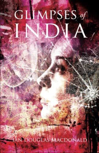 Stock image for Glimpses of India: A Novel (Not A Travel Guide) for sale by GF Books, Inc.