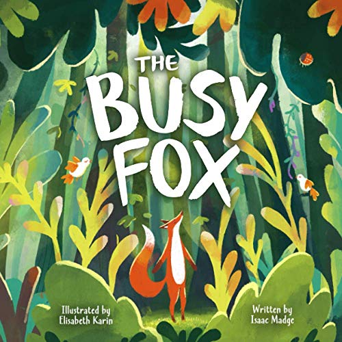 Stock image for The Busy Fox: A Story About the Calming Power of Nature for sale by WorldofBooks