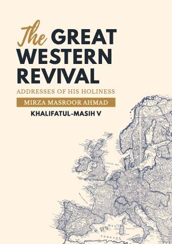 Stock image for The Great Western Revival: Addresses of His Holiness Mirza Masroor Ahmad Khalifatul-Masih V for sale by WorldofBooks