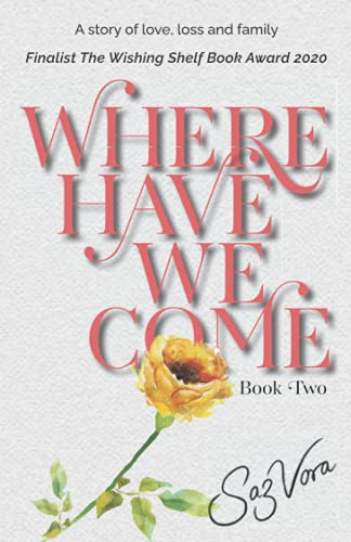 Stock image for Where Have We Come - A story of love, loss and family (University Reena & Nikesh Book 2) for sale by MusicMagpie