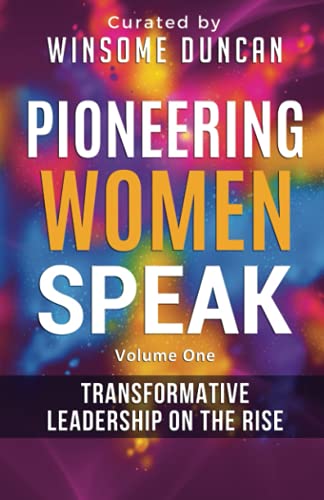 Beispielbild fr Pioneering Women Speak: Transformative Leadership on the Rise zum Verkauf von Books Unplugged