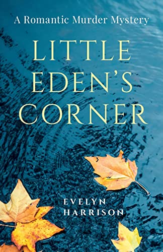 Beispielbild fr Little Eden's Corner: A Romantic Murder Mystery zum Verkauf von WorldofBooks
