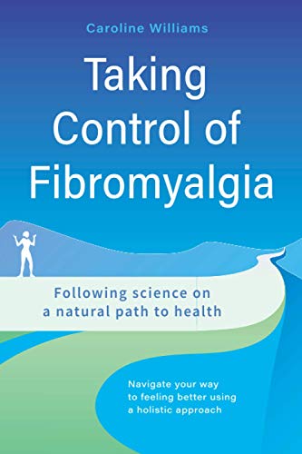 Beispielbild fr Taking Control of Fibromyalgia: Following science on a natural path to health zum Verkauf von WorldofBooks