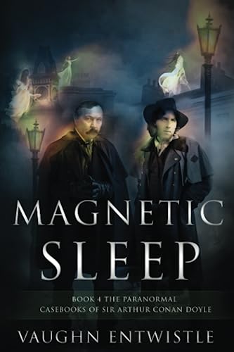 Imagen de archivo de Magnetic Sleep: Book 4 The Paranormal Casebooks of Sir Arthur Conan Doyle a la venta por Better World Books