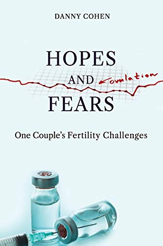 Beispielbild fr Hopes and Fears: One Couple?s Fertility Challenges zum Verkauf von GF Books, Inc.