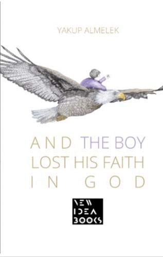 Beispielbild fr And The Boy Lost His Faith In God zum Verkauf von AwesomeBooks