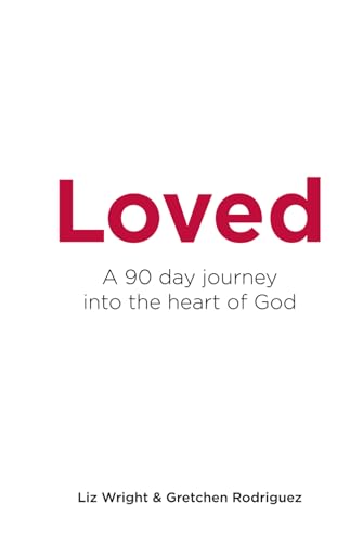 Stock image for Loved: A 90 day journey into the heart of God for sale by Books Unplugged