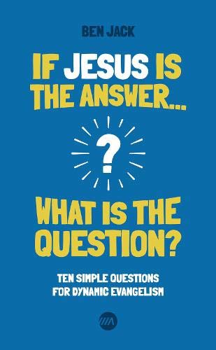 Beispielbild fr If Jesus is the answer, what is the question?: Ten simple questions for dynamic evangelism: 1 (Advance Essentials) zum Verkauf von WorldofBooks