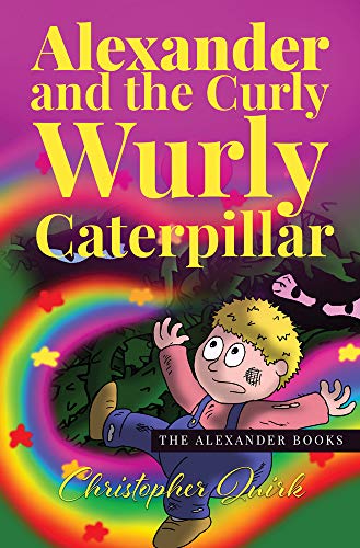 Imagen de archivo de Alexander and the Curly Wurly Caterpillar The Alexander Books 1 a la venta por PBShop.store US