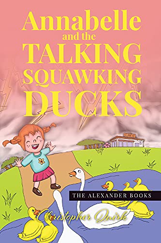 Imagen de archivo de Annabelle and the Talking Squawking Ducks The Alexander Books 2 a la venta por PBShop.store US