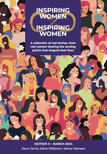 Stock image for Inspiring Women Inspiring Women: A collection of real stories, from real women sharing the turning points that shaped their lives for sale by GF Books, Inc.