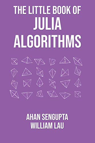 Imagen de archivo de The Little Book of Julia Algorithms: A workbook to develop fluency in Julia programming a la venta por GreatBookPrices