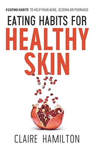 Beispielbild fr Eating Habits for Healthy Skin: 9 eating habits to help your acne, eczema or psoriasis zum Verkauf von WorldofBooks
