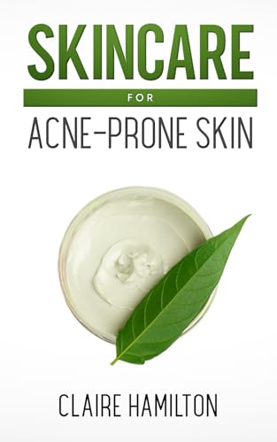 Stock image for Skincare for Acne-Prone Skin: The Simple Guide to a Glowing Complexion (Healthy Skin) for sale by Book Deals