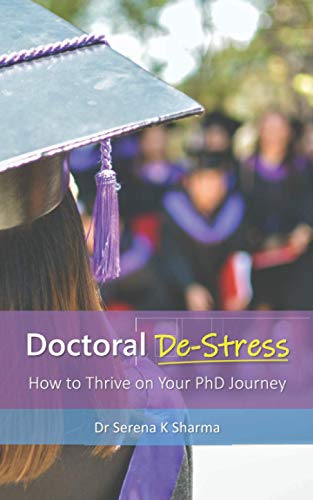 Imagen de archivo de Doctoral De-Stress: How to Thrive on Your PhD Journey a la venta por WorldofBooks