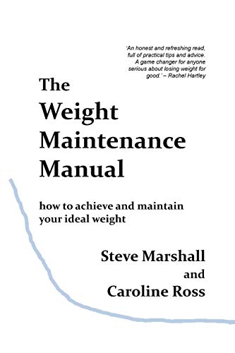 Imagen de archivo de The Weight Maintenance Manual: How to achieve and maintain your ideal weight a la venta por HPB-Emerald