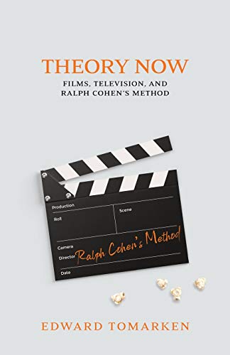 Stock image for Theory Now: Films, Television, and Ralph Cohen's Method for sale by Better World Books