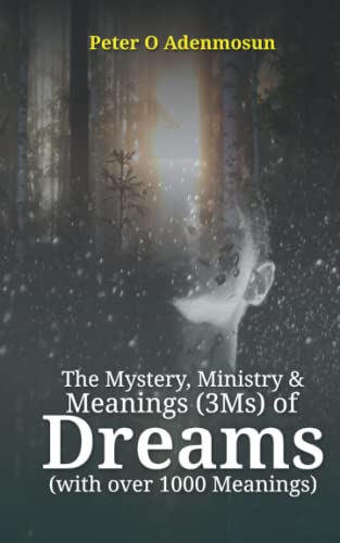 Stock image for The Mystery, Ministry, and Meanings (3Ms) of DREAMS (with over 1000 meanings) for sale by Books Unplugged