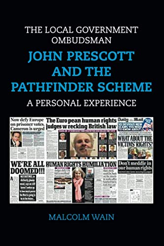Stock image for THE LOCAL GOVERNMENT OMBUDSMAN JOHN PRESCOTT AND THE PATHFINDER SCHEME A PERSONAL EXPERIENCE for sale by PBShop.store US