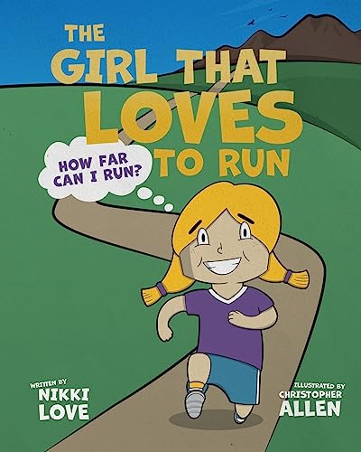 Stock image for The Girl That Loves To Run: How far can I run? for sale by Lucky's Textbooks