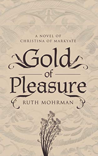 Beispielbild fr Gold of Pleasure: A Novel of Christina of Markyate zum Verkauf von WorldofBooks