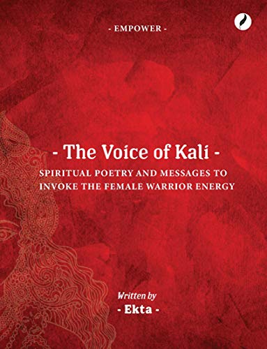 Beispielbild fr The Voice of Kali (The Voice of Kali: Spiritual Poetry and Messages to Invoke the Female Warrior Energy):: 50 zum Verkauf von WorldofBooks