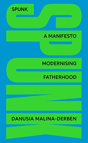 Stock image for SPUNK: A Manifesto Modernising Fatherhood for sale by AwesomeBooks