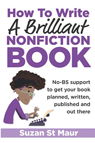 Beispielbild fr How to Write a Brilliant Nonfiction Book: No-BS support to get your book planned, written, published and out there zum Verkauf von WorldofBooks