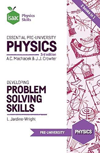 Stock image for Essential Pre-University Physics and Developing Problem Solving Skills (Isaac Physics) for sale by MusicMagpie