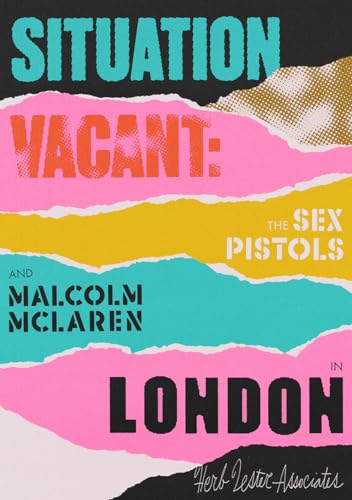 Beispielbild fr Situation Vacant: The Sex Pistols and Malcolm McLaren in London zum Verkauf von Books From California
