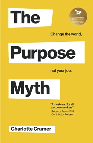 Beispielbild fr The Purpose Myth: Change the world, not your job zum Verkauf von Goodwill Southern California