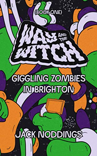 Stock image for Way And The Witch: Giggling Zombies In Brighton for sale by WorldofBooks