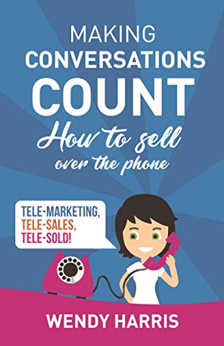 Stock image for Making Conversations Count: How To Sell Over The Phone for sale by WorldofBooks
