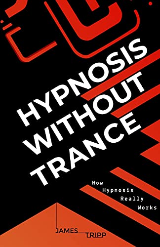 9781838238209: Hypnosis Without Trance: How Hypnosis Really Works