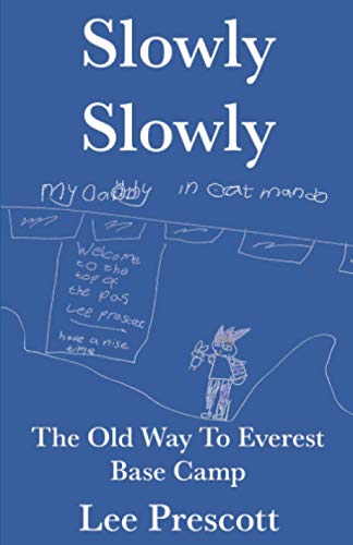 Imagen de archivo de Slowly Slowly: The Old Way To Everest Base Camp a la venta por Better World Books