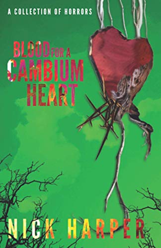 Beispielbild fr Blood For A Cambium Heart: A Collection of Horrors zum Verkauf von ThriftBooks-Atlanta