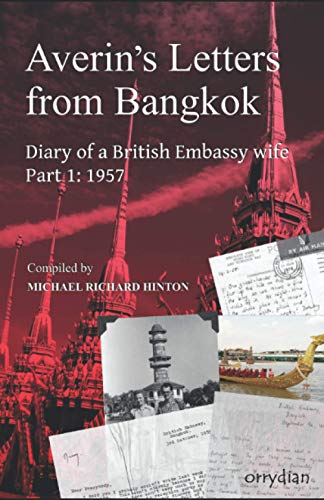 Imagen de archivo de Averin's Letters from Bangkok, Part 1: Diary of a British Embassy wife: 1957 a la venta por GreatBookPrices