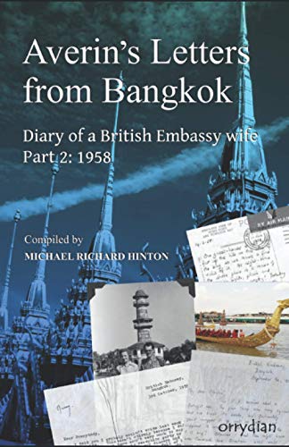 Stock image for Averin's Letters from Bangkok Part 2: Diary of a British Embassy wife: 1958 for sale by GF Books, Inc.