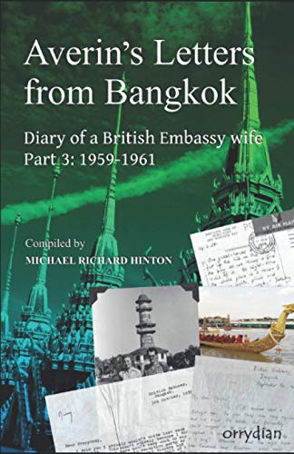 Stock image for Averin's Letters from Bangkok, part 3: Diary of a British Embassy wife 1959-1961 for sale by GF Books, Inc.