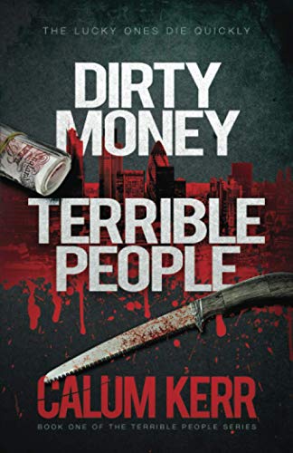 Beispielbild fr Dirty Money, Terrible People: The lucky ones die quickly: 1 zum Verkauf von WorldofBooks
