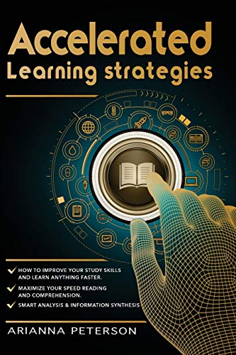 Beispielbild fr Accelerated Learning Strategies: How to Improve Your Study Skills and Learn Anything Faster. Maximize Your Speed Reading and Comprehension. Smart . (1) (Accelerated Learning Techniques) zum Verkauf von Revaluation Books