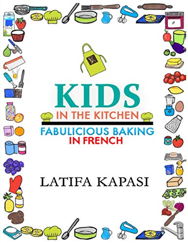 Stock image for Kids in the Kitchen: Fabulicious Baking French (French Edition) for sale by GF Books, Inc.