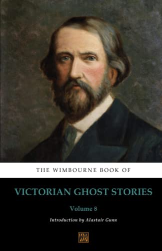 Stock image for The Wimbourne Book of Victorian Ghost Stories: Volume 8 for sale by GF Books, Inc.