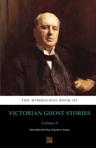 Beispielbild fr The Wimbourne Book of Victorian Ghost Stories: Volume 9 zum Verkauf von GF Books, Inc.