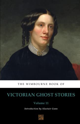 Imagen de archivo de The Wimbourne Book of Victorian Ghost Stories: Volume 11 a la venta por GF Books, Inc.