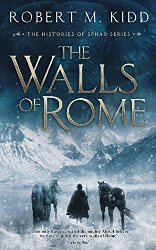Beispielbild fr The Walls of Rome:     not only have we scaled the mighty Alps, I believe we have climbed the very walls of Rome    " Hannibal: 1 (The Histories of Sphax) zum Verkauf von WorldofBooks
