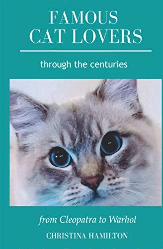 Imagen de archivo de Famous Cat Lovers Through the Centuries: From Cleopatra to Warhol a la venta por Books Unplugged